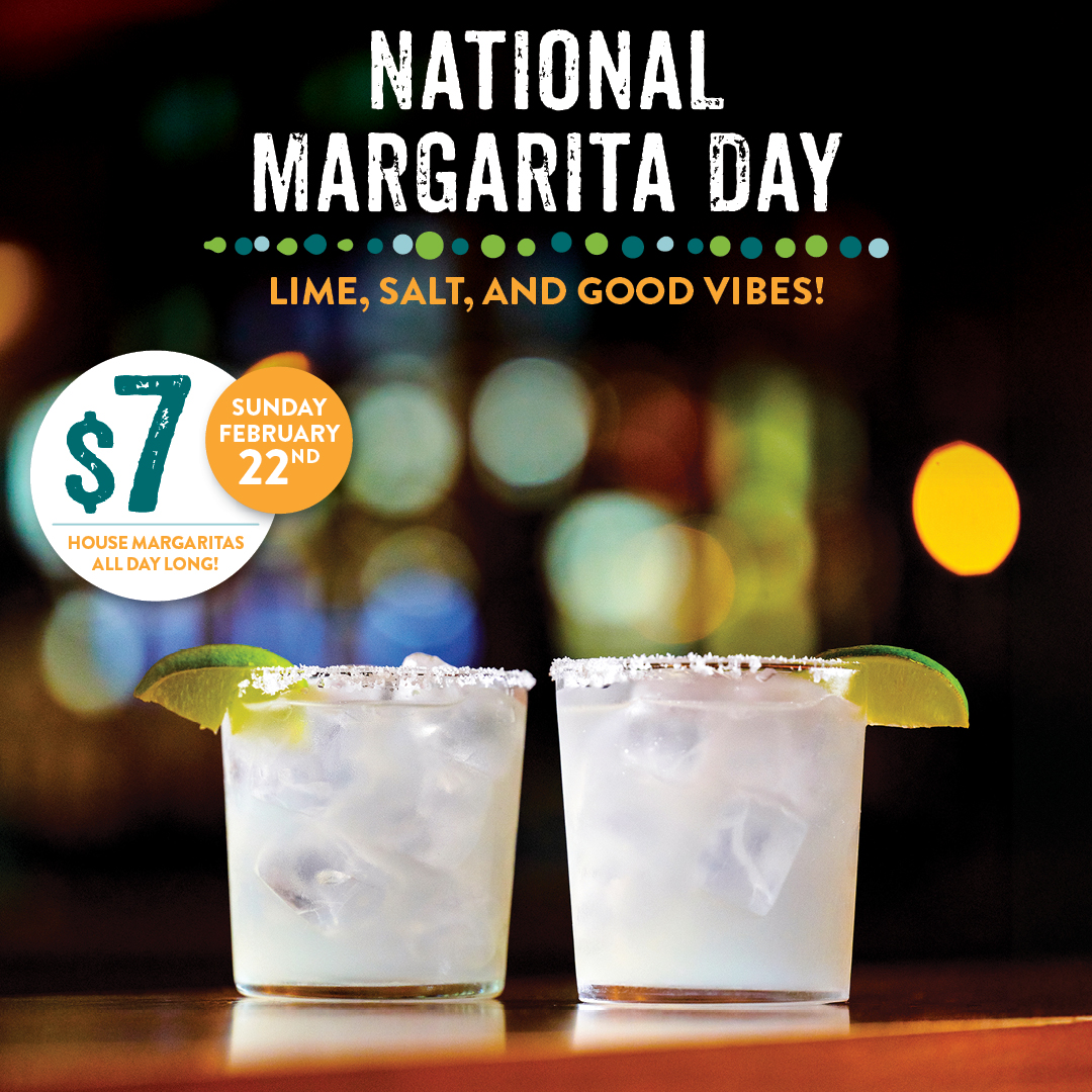 Promotional image for National Margarita Day featuring two house margaritas with salted rims and lime wedges, advertising $7 margaritas all day on Sunday, February 22nd.